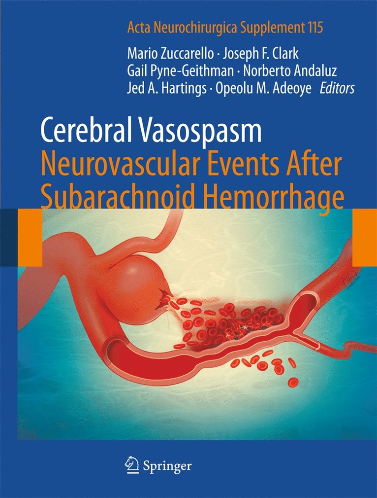 Mario Zuccarello, Joseph F. Clark, Gail Pyne-Geithman, Norberto Andaluz, Jed A. Hartings, Opeolu M. Adeoye - Cerebral Vasospasm: Neurovascular Events After Subarachnoid Hemorrhage, Inbunden