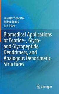 bokomslag Biomedical Applications of Peptide-, Glyco- and Glycopeptide Dendrimers, and Analogous Dendrimeric Structures