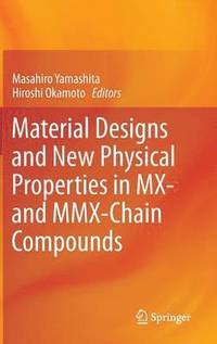 bokomslag Material Designs and New Physical Properties in MX- and MMX-Chain Compounds