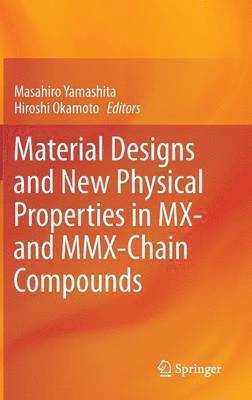 bokomslag Material Designs and New Physical Properties in MX- and MMX-Chain Compounds