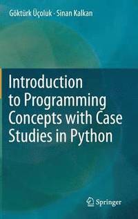 bokomslag Introduction to Programming Concepts with Case Studies in Python