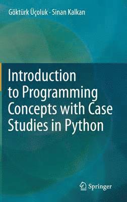 bokomslag Introduction to Programming Concepts with Case Studies in Python