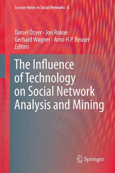 Tansel Özyer, Jon Rokne, Gerhard Wagner, Arno H.P. Reuser - Influence of Technology on Social Network Analysis and Mining, Inbunden