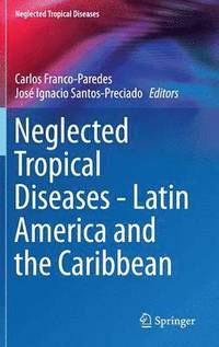 bokomslag Neglected Tropical Diseases - Latin America and the Caribbean