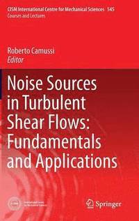 bokomslag Noise Sources in Turbulent Shear Flows: Fundamentals and Applications