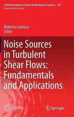 bokomslag Noise Sources in Turbulent Shear Flows: Fundamentals and Applications