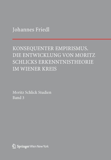 Johannes Friedl - Konsequenter Empirismus, Inbunden