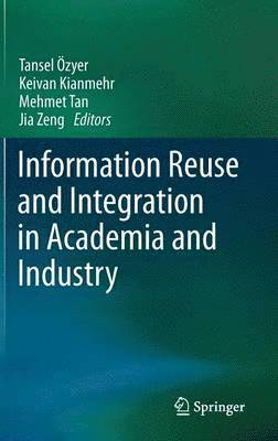 Information Reuse and Integration in Academia and Industry 1