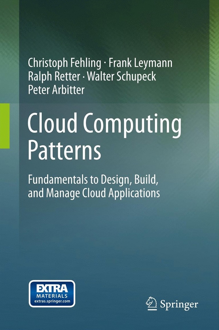Christoph Fehling, Frank Leymann, Ralph Retter, Walter Schupeck, Peter Arbitter - Cloud Computing Patterns, Inbunden