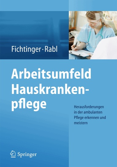 Christine Fichtinger, Renate Rabl - Arbeitsumfeld Hauskrankenpflege, Häftad