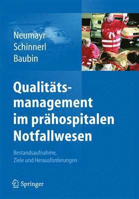 Agnes Neumayr, Adolf Schinnerl, Michael Baubin - Qualitätsmanagement im prähospitalen Notfallwesen, Inbunden