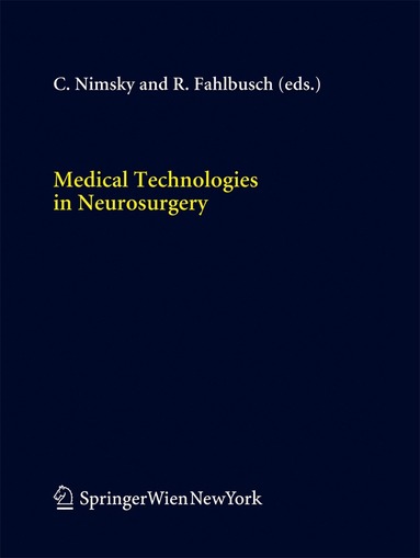 Christopher Nimsky, Rudolf Fahlbusch - Medical Technologies in Neurosurgery, Häftad