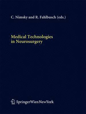 Christopher Nimsky, Rudolf Fahlbusch - Medical Technologies in Neurosurgery, Häftad