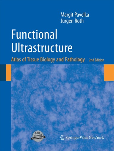 Margit Pavelka, Jürgen Roth - Functional Ultrastructure, Häftad