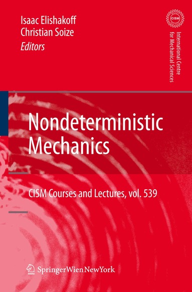 Isaac Elishakoff, Christian Soize - Nondeterministic Mechanics, Häftad