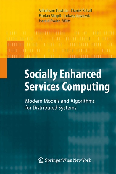 Schahram Dustdar, Daniel Schall, Florian Skopik, Lukasz Juszczyk, Harald Psaier - Socially Enhanced Services Computing, Häftad