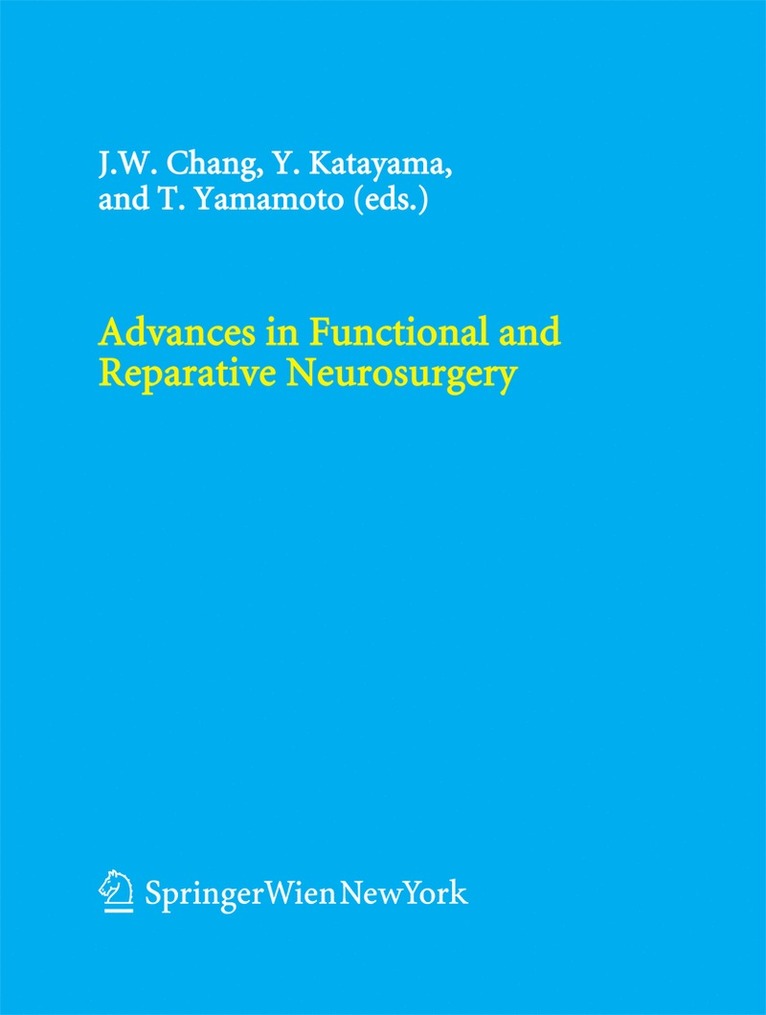 Jin Woo Chang, Yoichi Katayama, Takamitsu Yamamoto - Advances in Functional and Reparative Neurosurgery, Häftad