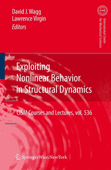David Wagg, Lawrence Virgin - Exploiting Nonlinear Behavior in Structural Dynamics, Häftad