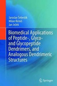 bokomslag Biomedical Applications of Peptide-, Glyco- and Glycopeptide Dendrimers, and Analogous Dendrimeric Structures