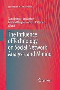 bokomslag The Influence of Technology on Social Network Analysis and Mining