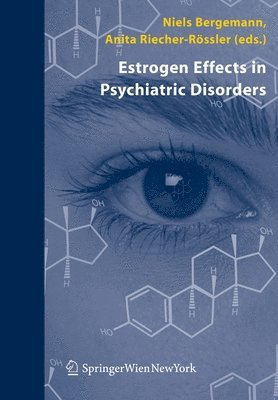 Estrogen Effects in Psychiatric Disorders 1