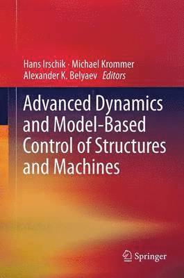 bokomslag Advanced Dynamics and Model-Based Control of Structures and Machines