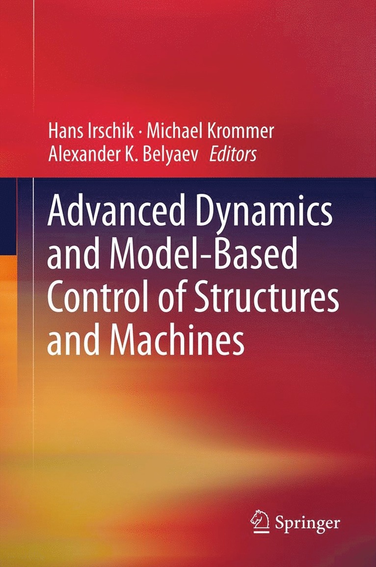 Hans Irschik, Michael Krommer, Alexander K. Belyaev - Advanced Dynamics and Model-Based Control of Structures and Machines, Häftad