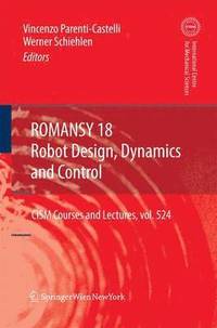 bokomslag ROMANSY 18 - Robot Design, Dynamics and Control