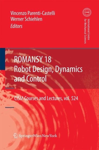 Werner Schiehlen, Vincenzo Parenti-Castelli - ROMANSY 18 - Robot Design, Dynamics and Control, Häftad