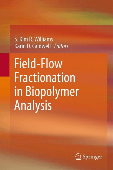 S. Kim R. Williams, Karin D. Caldwell - Field-Flow Fractionation in Biopolymer Analysis, Häftad
