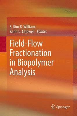 S. Kim R. Williams, Karin D. Caldwell - Field-Flow Fractionation in Biopolymer Analysis, Häftad