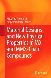 bokomslag Material Designs and New Physical Properties in MX- and MMX-Chain Compounds