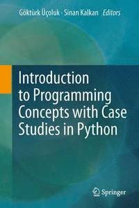bokomslag Introduction to Programming Concepts with Case Studies in Python