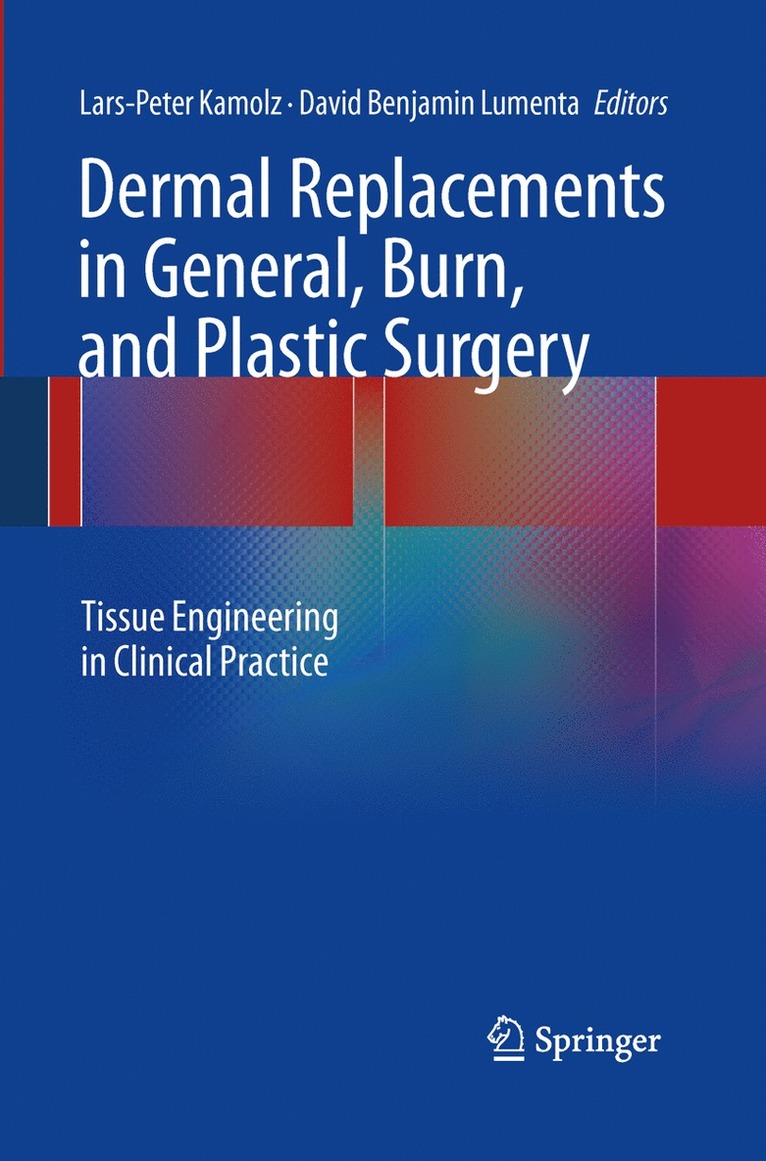 Lars-Peter Kamolz, David Lumenta - Dermal Replacements in General, Burn, and Plastic Surgery, Häftad