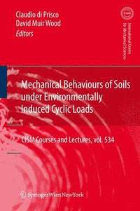 bokomslag Mechanical Behaviour of Soils Under Environmentallly-Induced Cyclic Loads