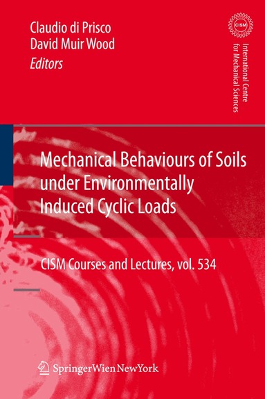 Claudio Giulio di Prisco, David Muir Wood - Mechanical Behaviour of Soils Under Environmentallly-Induced Cyclic Loads, Häftad