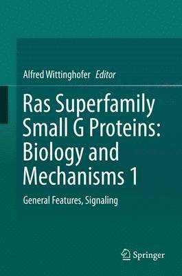 Ras Superfamily Small G Proteins: Biology and Mechanisms 1 1