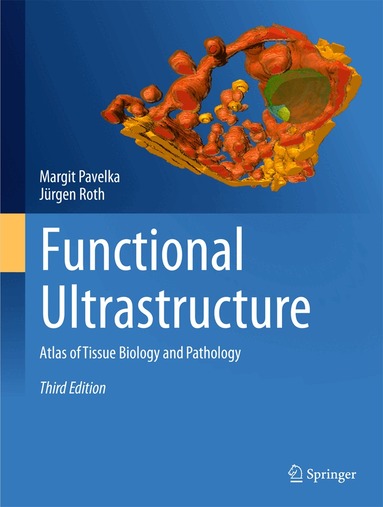 Margit Pavelka, Jürgen Roth - Functional Ultrastructure, Inbunden