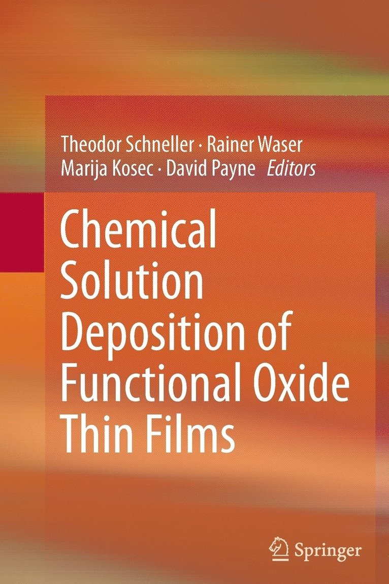 Theodor Schneller, Rainer Waser, Marija Kosec, David Payne - Chemical Solution Deposition of Functional Oxide Thin Films, Häftad