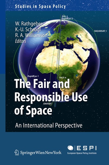 Wolfgang Rathgeber, Kai-Uwe Schrogl, Ray A. Williamson - Fair and Responsible Use of Space, Häftad