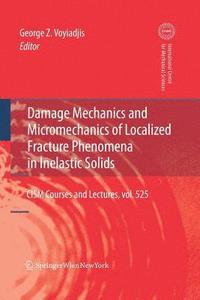 bokomslag Damage Mechanics and Micromechanics of Localized Fracture Phenomena in Inelastic Solids