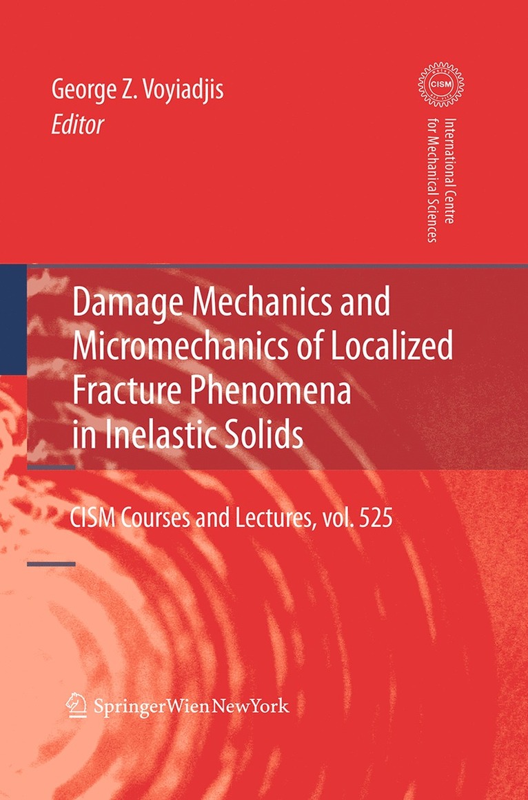 George Z Voyiadjis, George Z. Voyiadjis - Damage Mechanics and Micromechanics of Localized Fracture Phenomena in Inelastic Solids, Häftad