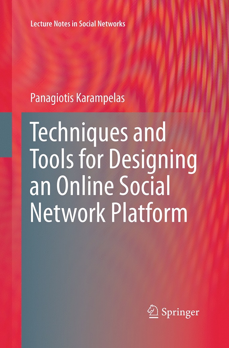 Panagiotis Karampelas - Techniques and Tools for Designing an Online Social Network Platform, Häftad