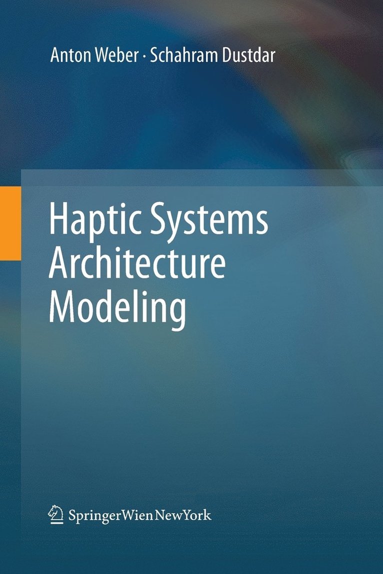Anton Weber, Schahram Dustdar - Haptic Systems Architecture Modeling, Häftad