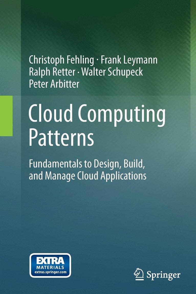 Christoph Fehling, Frank Leymann, Ralph Retter, Walter Schupeck, Peter Arbitter - Cloud Computing Patterns, Häftad
