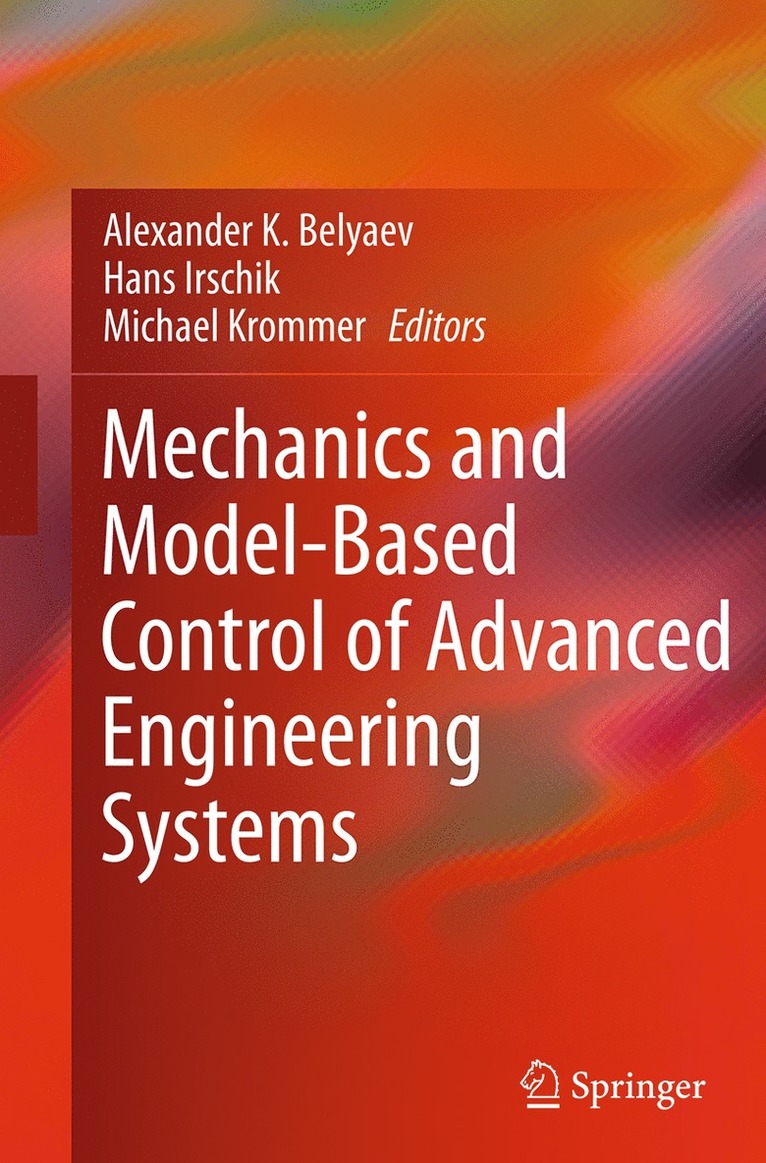 Alexander K. Belyaev, Hans Irschik, Michael Krommer - Mechanics and Model-Based Control of Advanced Engineering Systems, Häftad