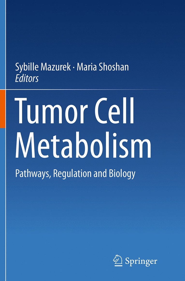 Sybille Mazurek, Maria Shoshan - Tumor Cell Metabolism, Häftad