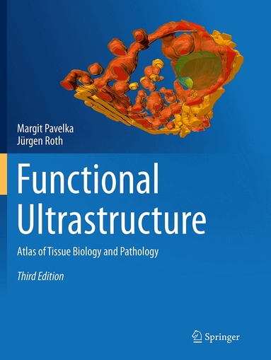 Margit Pavelka, Jürgen Roth - Functional Ultrastructure, Häftad