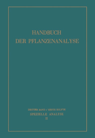 M. Bergmann, K. Boresch, R. Brieger, F. W. Dafert, O. Dischendorfer, W. Dürr, F. Ehrlich, F. Evers, K. Freudenberg, M. Gierth, M. Hadders, L. Kalb, P. Karrer, G. Klein, L. Kofler, F. Kögl, D. Krüger, R. Lillig, F. Mayer, H. Pringsheim, L. Rosenthaler, H. Rupe, M. Schaerer, W. Schneider, W. Sutthoff, W. Thies, H. K. Thomas, A. Treibs, C. Wehmer, L. Zechmeister, F. Zetzsche - Spezielle Analyse, Häftad