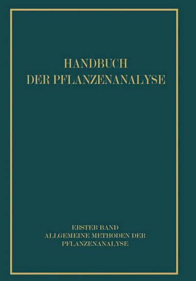 R. Brieger, Fritz Feigl, P. Hirsch, E. Keyssner, G. Klein, Hans Kleinmann, G. Kögel, H. Lieb, Hans Jürgen Linser, J. Matula, L. Michaelis, C. Weygand - Allgemeine Methoden der Pflanzenanalyse, Häftad